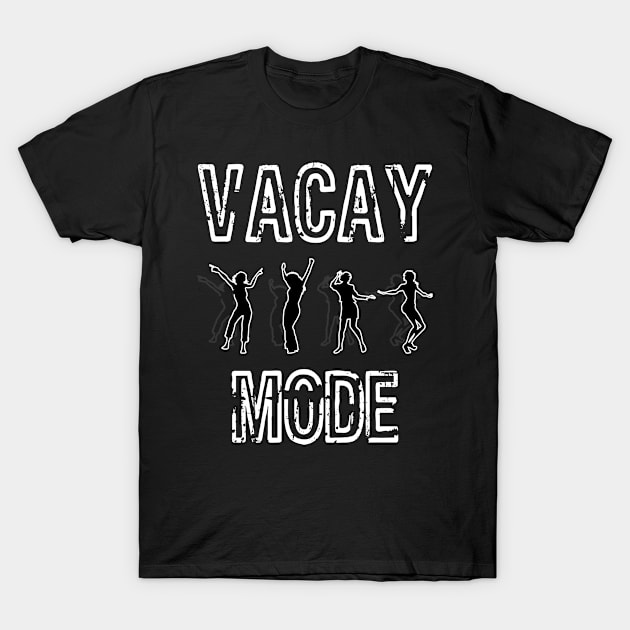 Vacay Mode T-Shirt by Boo Face Designs